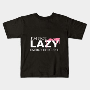 I'm Not Lazy - I'm Energy Efficient funny cute cat Kids T-Shirt